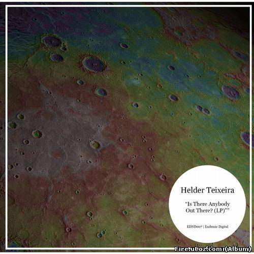 Helder Teixeira - Is There Anybody Out There LP (2013)